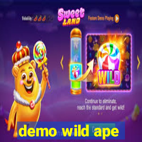 demo wild ape